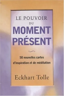Couverture du livre Le pouvoir du moment présent, d'Eckhart Tolle
